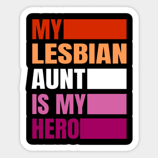 My Lesbian Aunt is my Hero Sticker